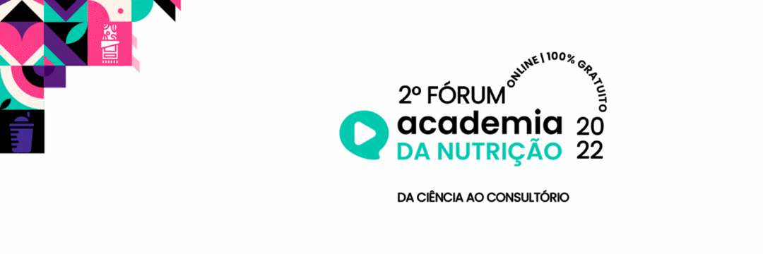 O que rolou no 2° Fórum Academia da Nutrição: da Ciência ao Consultório