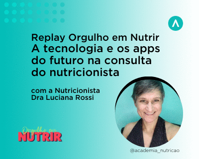 A tecnologia e os apps  do futuro na consulta  do nutricionista